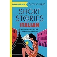 Short Stories in Italian for Intermediate Learners - Olly Richards