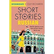 Short Stories in Russian for Intermediate Learners - Olly Richards