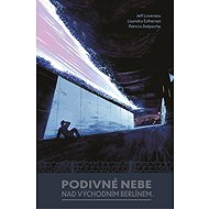 Podivné nebe nad východním Berlínem - 