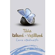 Čaro všednosti (slovensky) - Táňa Keleová-Vasilková