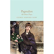 Pygmalion & Other Plays - George Bernard Shaw