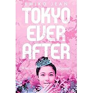 Tokyo Ever After - Emiko Jean