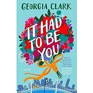 It Had to Be You : A Novel - 