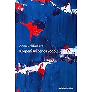 Kropení svěcenou vodou - Anna Brikciusová