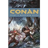 Conan 10: Stíny v měsíčním svitu - Timothy Truman