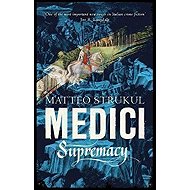 Medici Supremacy - Matteo Strukul