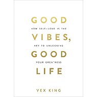 Good Vibes, Good Life - Vex King