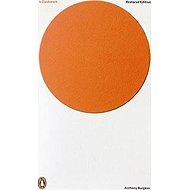 A Clockwork Orange : Restored Edition - Anthony Burgess