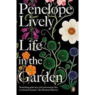 Life in the Garden - Penelope Lively