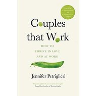 Couples That Work : How To Thrive in Love and at Work - 