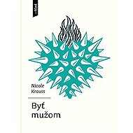 Byť mužom - Nicole Krauss