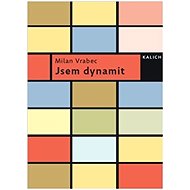 Jsem dynamit - Martin Machovec