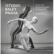 (Studio) Balet Praha / Nová vlna československé choreografie - Lucie Kocourková