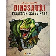 Dinosauři a prehistorická zvířata - 