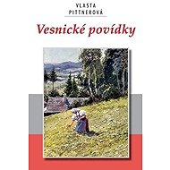 Vesnické povídky - Vlasta Pittnerová