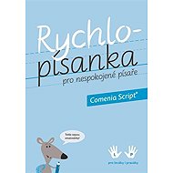 Rychlopísanka pro nespokojené písaře - Comenia Script - Radana Lencová