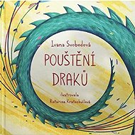 Pouštění draků - Ivana Svobodová