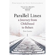 Parallel Lines : A Journey from Childhood to Belsen - 