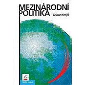 Mezinárodní politika - Oskar Krejčí
