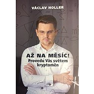 Až na Měsíc! Provedu Vás světem kryptoměn - 