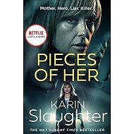 Pieces of Her - Karin Slaughter