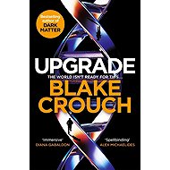 Upgrade (anglicky) - Blake Crouch
