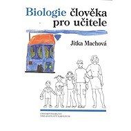 Biologie člověka pro učitele - Jitka Machová