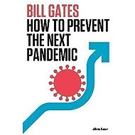 How To Prevent the Next Pandemic - Bill Gates