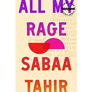 All My Rage : A Novel - Sabaa Tahir
