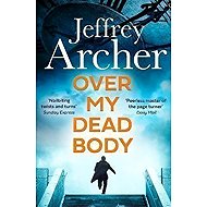 Over My Dead Body - Jeffrey Archer