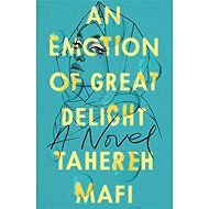 An Emotion Of Great Delight - Tahereh Mafi