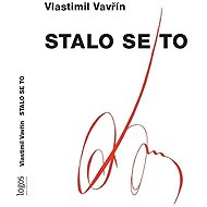Stalo se to - Vlastimil Vavřín
