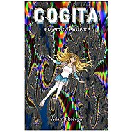 Cogita A Tajemství Existence - Adam Skořepa