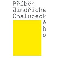 Příběh Jindřicha Chalupeckého - Tomáš Pospiszyl