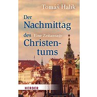 Der Nachmittag des Christentums - Tomáš Halík