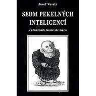 Sedm pekelných inteligencí - Josef Veselý
