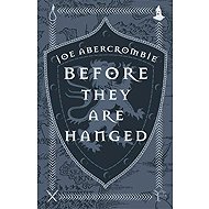 The Before They Are Hanged - Joe Abercrombie