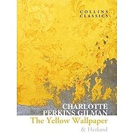 The Yellow Wallpaper & Herland - Charlotte Perkins Gilman