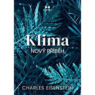 Klima / Nový příběh - Charles Eisenstein