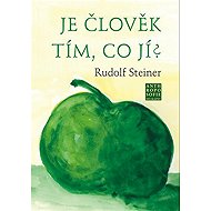 Je člověk tím, co jí? - Rudolf Steiner