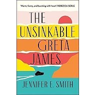 The Unsinkable Greta James - Jennifer E. Smith