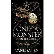 Only a Monster - Vanessa Len