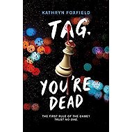 Tag, You´re Dead - Kathryn Foxfield
