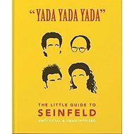 Yada Yada Yada: The Little Guide to Seinfeld - 