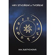 Hry stvoření a tvoření - Ivana Justychová  Ivana Justychová