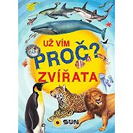 Už vím proč? Zvířata - 