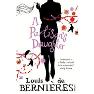 A Partisan´s Daughter - Louis de Bernieres