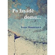 Po fasádě domu... - Irena Mondeková