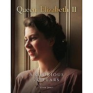 Queen Elizabeth II : A Glorious 70 Years - 