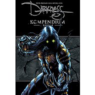 Darkness Kompendium - Kniha 4 - Garth Ennis  Joe Benitez